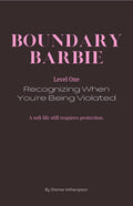 Boundary Barbie! Level One / Recognizing When You’re Being Violated