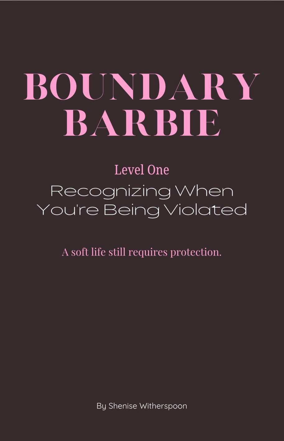 Boundary Barbie! Level One / Recognizing When You’re Being Violated